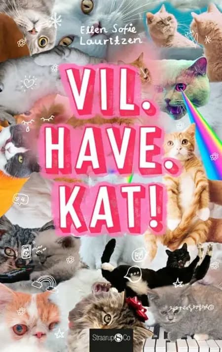Vil. Have. Kat! af Ellen Sofie Lauritzen