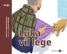 Luka vil lege af Marianne Randel Søndergaard