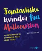 Fantastiske kvinder fra Mellemøsten af Wafa' Tarnowska