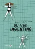 Du ved ingenting