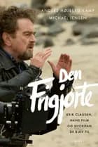 Den Frigjorte af Anders Højberg Kamp og Michael Jensen