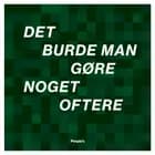Det burde man gøre noget oftere