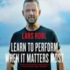 Learn to Perform When It Matters Most af Lars Robl