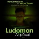 Ludoman af Marcus Mossalski og Nicklas Vincent