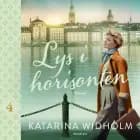 Lys i horisonten af Katarina Widholm