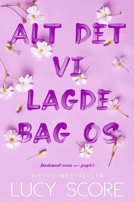 Alt det vi lagde bag os af Lucy Score