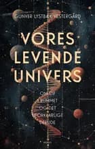 Vores levende univers af Gunver Lystbæk Vestergård