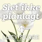 Slet ikke planlagt