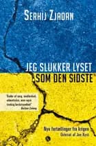 Jeg slukker lyset som den sidste af Serhij Zjadan