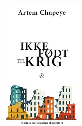 Ikke født til krig af Artem Chapeye