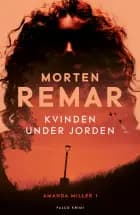 Kvinden under jorden af Morten Remar