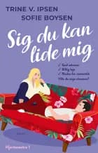 Sig du kan lide mig af Trine V. Ipsen og Sofie Boysen