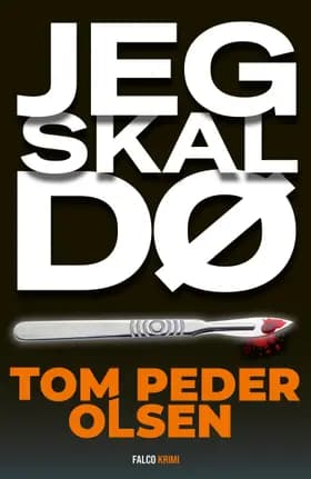Jeg skal dø af Tom Peder Olsen