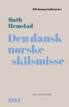 Den dansk-norske skilsmisse af Ruth Hemstad