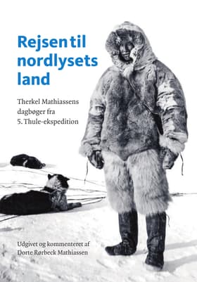 Rejsen til nordlysets land af Dorte Rørbeck Mathiassen