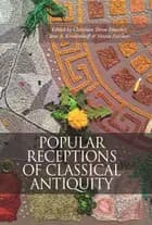 POPULAR RECEPTIONS OF CLASSICAL ANTIQUITY af Christian Thrue Djurslev og Jens A. Krasilnikoff og Vinnie Nørskov