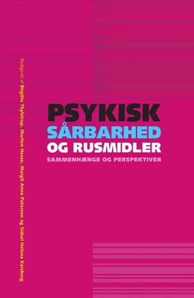 Psykisk sårbarhed og rusmidler - sammenhænge og perspektiver af Morten Hesse