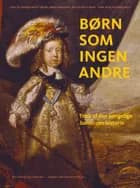 Børn som ingen andre af Ning de Coninck-Smith, Mikael Bøgh Rasmussen og Kristoffer Schmidt og Trine Brun Petersen