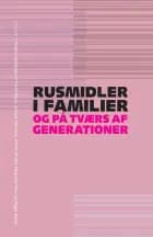 Rusmidler i familier og på tværs af generationer