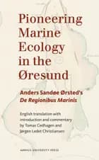 Pioneering Marine Ecology in the Øresund af Anders Sandøe Ørsted, Tomas Cedhagen og Jørgen Ledet Christiansen