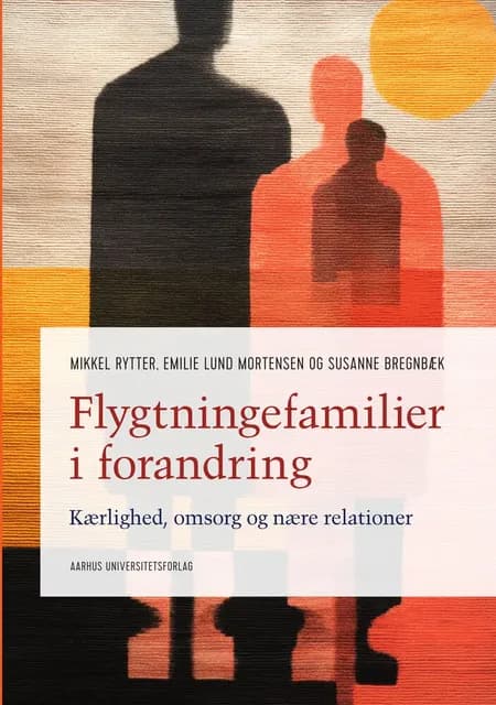 Flygtningefamilier i forandring af Emilie Lund Mortensen og Susanne Bregnbæk