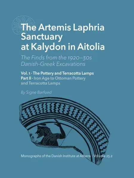 The Artemis Laphria Sanctuary at Kalydon in Aitolia af Signe Barfoed