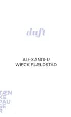 Duft af Alexander Wieck Fjældstad