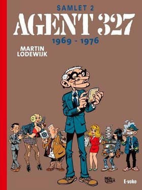 Agent 327: Samlet 2 - 1969-1976 af Martin Lodewijk