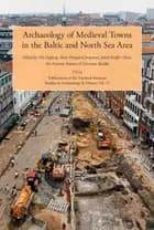 Archaeology of Medieval Towns in the Baltic and North Sea Area