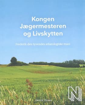 Kongen, jægermesteren og livskytten af Henrik Thrane