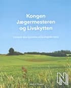 Kongen, jægermesteren og livskytten af Henrik Thrane og Birgitte Holten