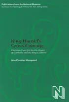 King Harold's cross coinage af Jens Christian Moesgaard, Gitte Tarnow Ingvardson og Maria Filomena Guerra