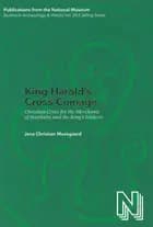 King Harold's cross coinage af Jens Christian Moesgaard, Maria Filomena Guerra og Gitte Tarnow Ingvardson