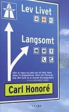 Lev livet langsomt af Carl Honoré