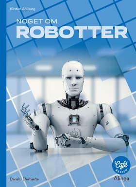 Noget om - robotter af Kirsten Ahlburg