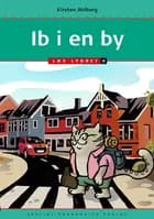 Ib i en by af Kirsten Ahlburg