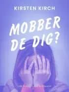 Mobber de dig?