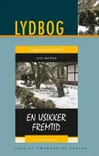 En usikker fremtid E-lydbog af Kirsten Ahlburg og Kate Royster