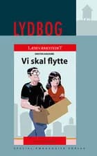 Vi skal flytte E-lydbog af Kirsten Ahlburg