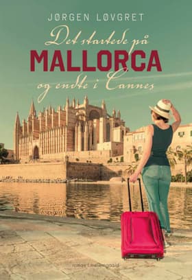 Det startede på Mallorca og endte i Cannes af Jørgen Løvgret