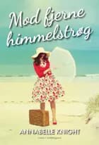 Mod fjerne himmelstrøg af Annabelle Knight