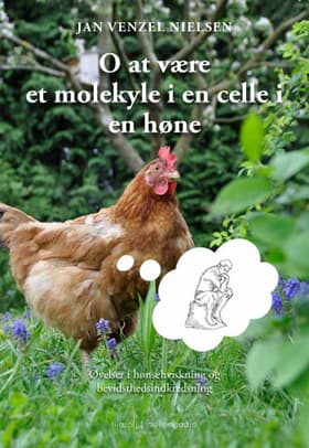 O at være et molekyle i en celle i en høne af Jan Venzel Nielsen