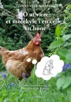 O at være et molekyle i en celle i en høne