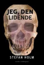 Jeg, den lidende af Stefan Holm