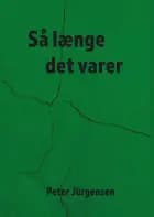 Så længe det varer af Peter Jürgensen