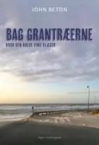 Bag grantræerne af John Beton