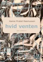 HVID VENTEN af Hanne Probst Rasmussen