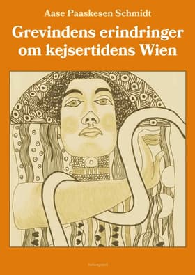 Grevindens erindringer om kejsertidens Wien af Aase Paaskesen Schmidt