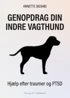 Genopdrag din indre vagthund af Annette Sigshøj