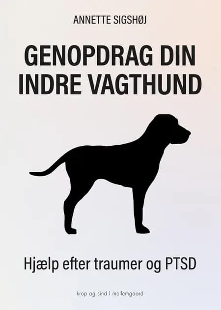 Genopdrag din indre vagthund af Annette Sigshøj